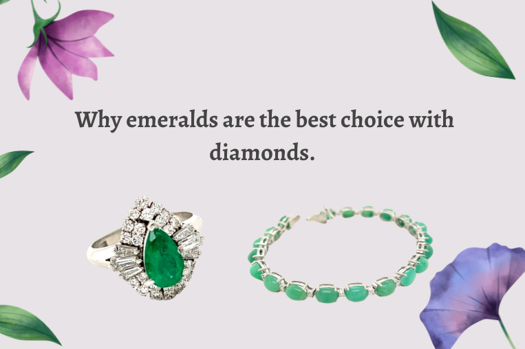 Why emeralds are the best choice with diamonds