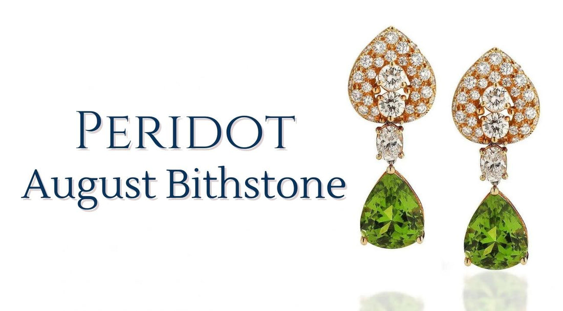 August Birthstone: Peridot - The Green Gem of Positivity and Prosperity