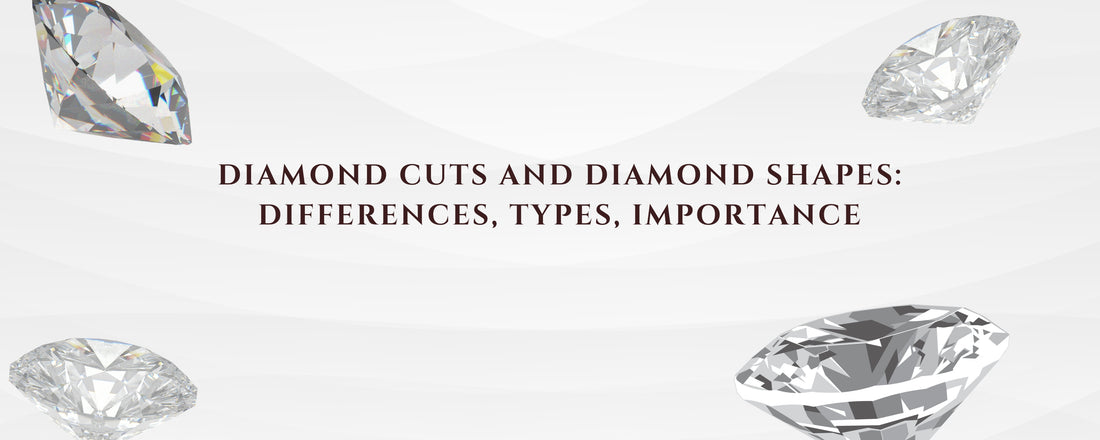 Exploring the Differences, Types, and Importance of Diamond Cuts and Shapes