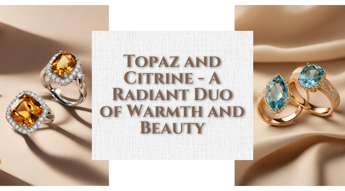 November Birthstones: Topaz and Citrine - A Radiant Duo of Warmth and Beauty